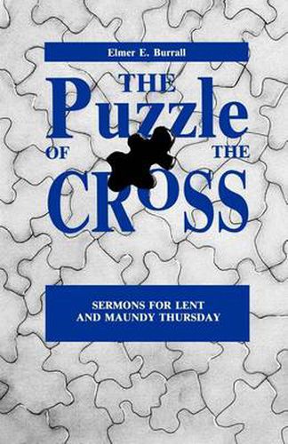 Cover image for The Puzzle of the Cross: Sermons for Lent and Maundy Thursday