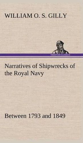 Cover image for Narratives of Shipwrecks of the Royal Navy; between 1793 and 1849