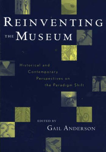 Cover image for Reinventing the Museum: Historical and Contemporary Perspectives on the Paradigm Shift