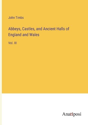 Cover image for Abbeys, Castles, and Ancient Halls of England and Wales