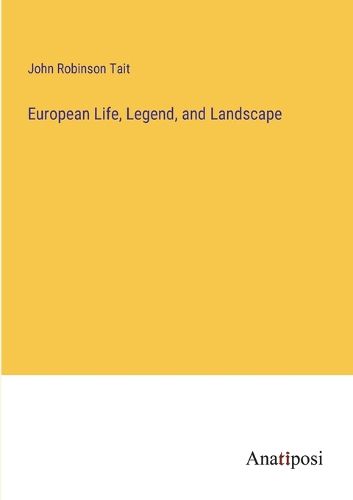 Cover image for European Life, Legend, and Landscape