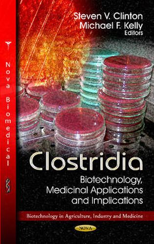 Cover image for Clostridia: Biotechnology, Medicinal Applications & Implications