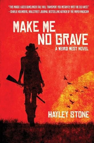 Cover image for Make Me No Grave: A Weird West Novel