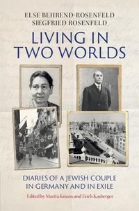 Cover image for Living in Two Worlds: Diaries of a Jewish Couple in Germany and in Exile