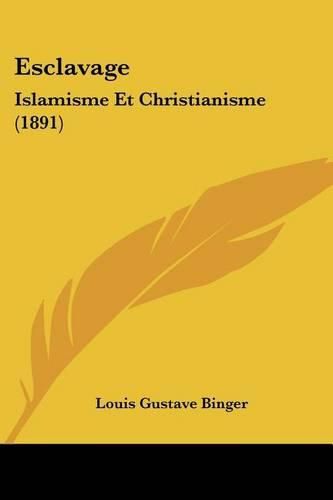 Cover image for Esclavage: Islamisme Et Christianisme (1891)