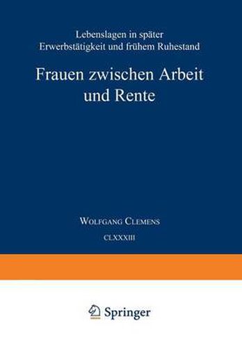 Cover image for Frauen Zwischen Arbeit Und Rente: Lebenslagen in Spater Erwerbstatigkeit Und Fruhem Ruhestand