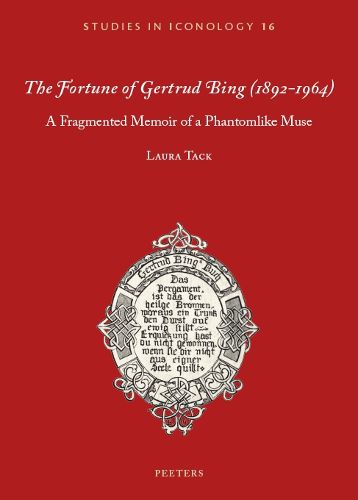 Cover image for The Fortune of Gertrud Bing (1892-1964): A Fragmented Memoir of a Phantomlike Muse