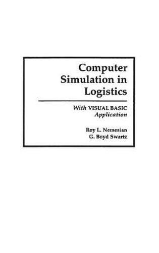 Cover image for Computer Simulation in Logistics: With Visual Basic Application