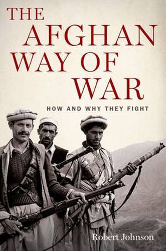 Cover image for Afghan Way of War: How and Why They Fight