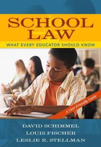 Cover image for School Law: What Every Educator Should Know, A User-Friendly Guide