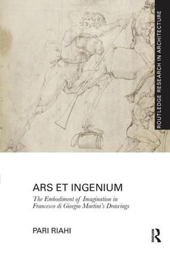 Cover image for Ars et Ingenium: The Embodiment of Imagination in Francesco di Giorgio Martini's Drawings