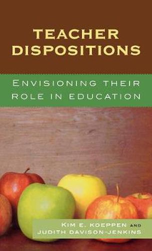 Teacher Dispositions: Envisioning Their Role in Education