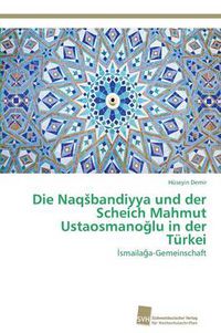 Cover image for Die Naqsbandiyya und der Scheich Mahmut Ustaosmano&#287;lu in der Turkei