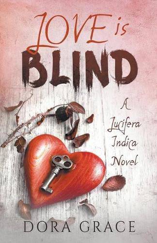 Cover image for Love Is Blind- A Lucifera Indica Novel