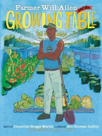 Cover image for Farmer Will Allen and the Growing Table