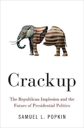 Cover image for Crackup: The Republican Implosion and the Future of Presidential Politics