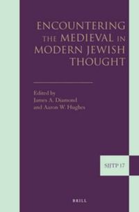 Cover image for Encountering the Medieval in Modern Jewish Thought