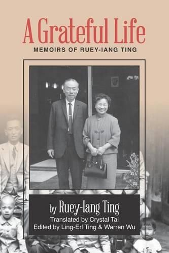 Cover image for A Grateful Life: Memoirs of Ting Ruey-Iang