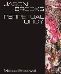Cover image for Jason Brooks: Perpetual Orgy