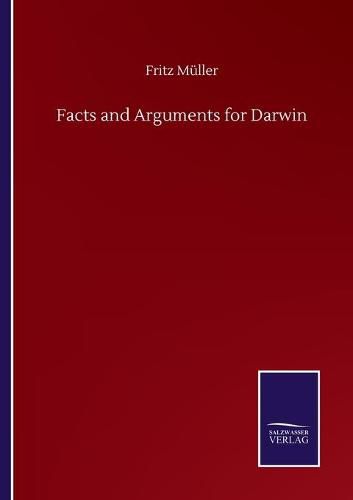 Facts and Arguments for Darwin