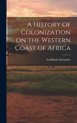 A History of Colonization on the Western Coast of Africa