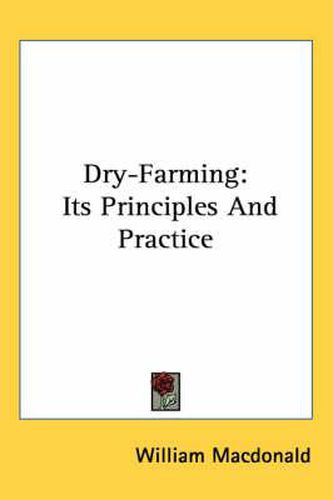 Dry-Farming: Its Principles and Practice