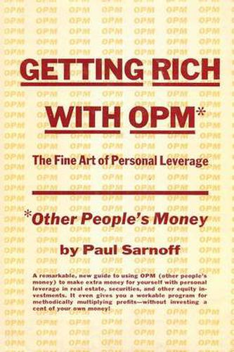 Cover image for Getting rich with OPM; the fine art of personal leverage