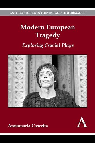 Cover image for Modern European Tragedy: Exploring Crucial Plays
