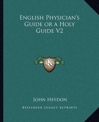 Cover image for English Physician's Guide or a Holy Guide V2