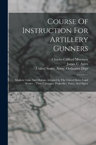 Cover image for Course Of Instruction For Artillery Gunners