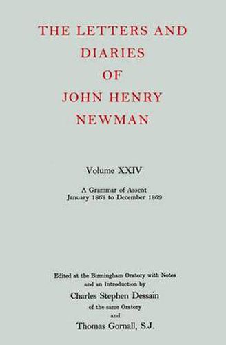 Cover image for The Letters and Diaries of John Henry Newman: Volume XXIV: A Grammar of Assent, January 1868 to December 1869