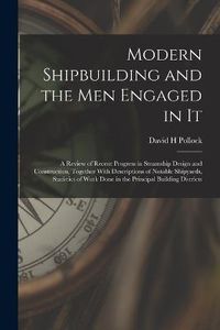 Cover image for Modern Shipbuilding and the men Engaged in It