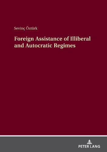 Cover image for Foreign Assistance of Illiberal and Autocratic Regimes