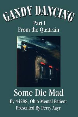 Cover image for Gandy Dancing: Part I from the Quatrain Some Die Mad