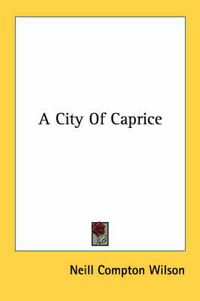 Cover image for A City of Caprice