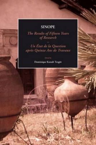 Cover image for Sinope, The Results of Fifteen Years of Research. Proceedings of the International Symposium, 7-9 May 2009: Sinope, Un etat de la question apres quinze ans de travaux. Actes du Symposium International, 7-9 May 2009