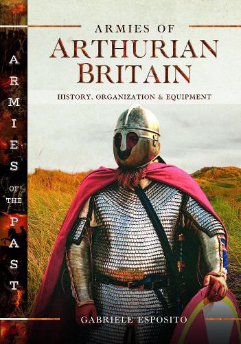 Cover image for Armies of Arthurian Britain