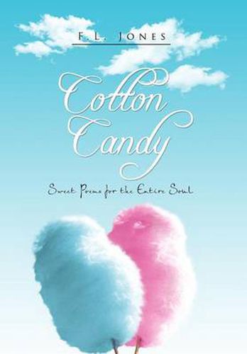 Cover image for Cotton Candy: Poems for the Entire Soul