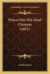 Cover image for Proces Des Dix-Neuf Citoyens (1831)