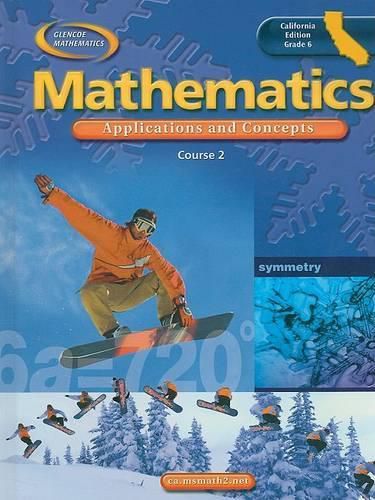 Glencoe Mathematics Course 2 California Edition: Applications and Concepts, Grade 6