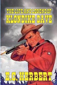 Cover image for The Life and Legend of Klondike Dave