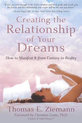 Cover image for Creating the Relationship of Your Dreams: How to Manifest it From Fantasy to Reality