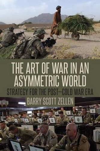 Cover image for The Art of War in an Asymmetric World: Strategy for the Post-Cold War Era