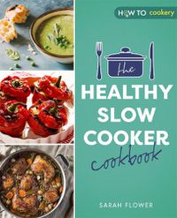 Cover image for The Healthy Slow Cooker Cookbook