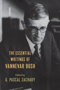 Cover image for The Essential Writings of Vannevar Bush