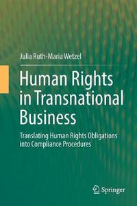 Cover image for Human Rights in Transnational Business: Translating Human Rights Obligations into Compliance Procedures