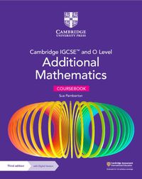 Cover image for Cambridge IGCSE (TM) and O Level Additional Mathematics Coursebook with Digital Version (2 Years' Access)