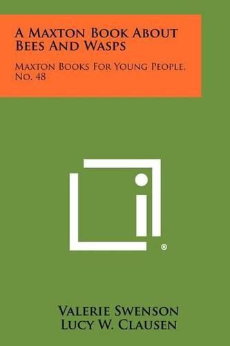 A Maxton Book about Bees and Wasps: Maxton Books for Young People, No. 48