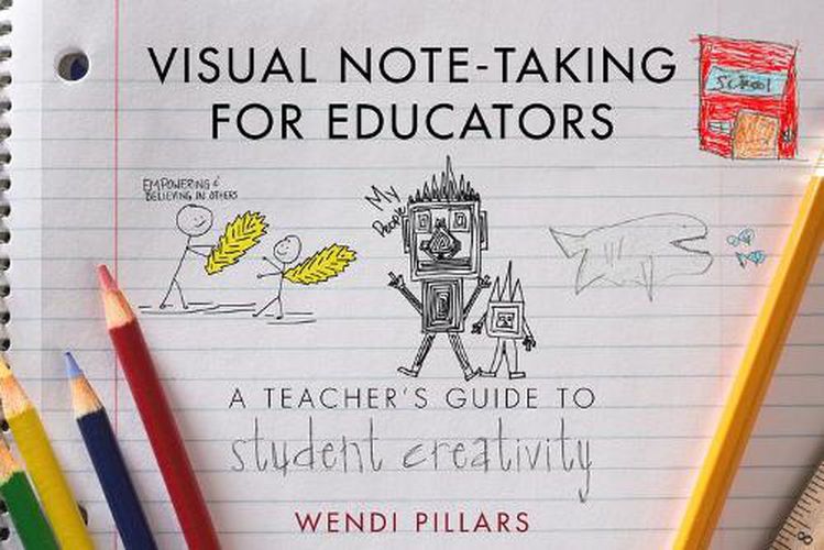 Cover image for Visual Note-Taking for Educators: A Teacher's Guide to Student Creativity