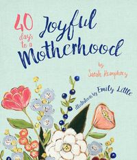 Cover image for 40 Days to a Joyful Motherhood